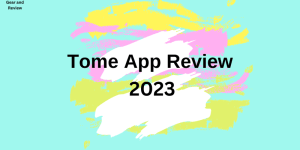 Tome App Review 2023