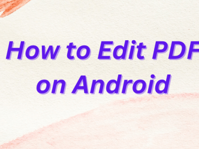 How to Edit PDF on Android-gear and review